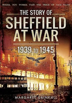 Die Geschichte von Sheffield im Krieg - The Story of Sheffield at War