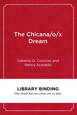 Der Chicana/O/X-Traum: Hoffnung, Widerstand und Bildungserfolg - The Chicana/O/X Dream: Hope, Resistance and Educational Success