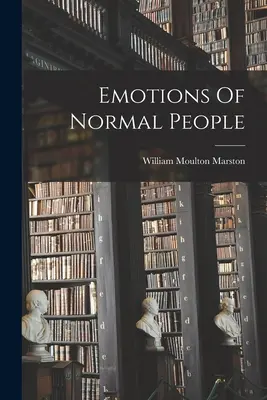 Emotionen normaler Menschen - Emotions Of Normal People