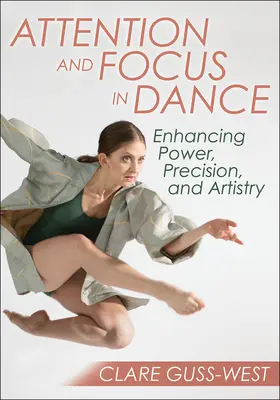 Aufmerksamkeit und Fokus im Tanz: Verstärkung von Kraft, Präzision und Kunstfertigkeit - Attention and Focus in Dance: Enhancing Power, Precision, and Artistry