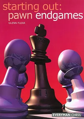 Anfangen: Bauernendspiele - Starting Out: Pawn Endgames