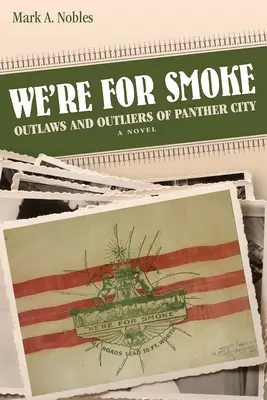 Wir sind für Smoke: Outlaws und Ausreißer von Panther City - We're for Smoke: Outlaws and Outliers of Panther City