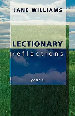 Lektionar Betrachtungen: Jahr C - Lectionary Reflections: Year C