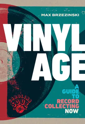 Vinyl-Zeitalter: Ein Leitfaden für das Plattensammeln von heute - Vinyl Age: A Guide to Record Collecting Now