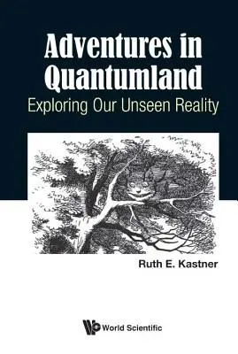 Abenteuer im Quantenland: Die Erforschung unserer unsichtbaren Realität - Adventures in Quantumland: Exploring Our Unseen Reality