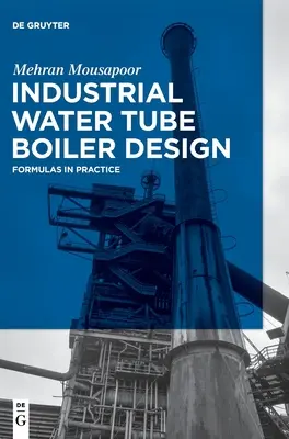 Konstruktion von industriellen Wasserrohrkesseln: Formeln in der Praxis - Industrial Water Tube Boiler Design: Formulas in Practice