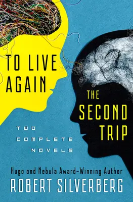 To Live Again und die zweite Reise: Zwei vollständige Romane - To Live Again and the Second Trip: Two Complete Novels