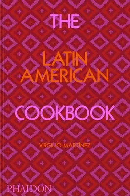 Das lateinamerikanische Kochbuch - The Latin American Cookbook