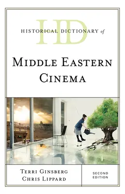 Historisches Wörterbuch des Kinos des Nahen Ostens, Zweite Ausgabe - Historical Dictionary of Middle Eastern Cinema, Second Edition