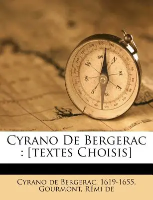 Cyrano de Bergerac: [textes choisis] - Cyrano de Bergerac: [textes Choisis]