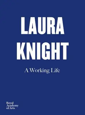 Laura Knight: Ein Arbeitsleben - Laura Knight: A Working Life