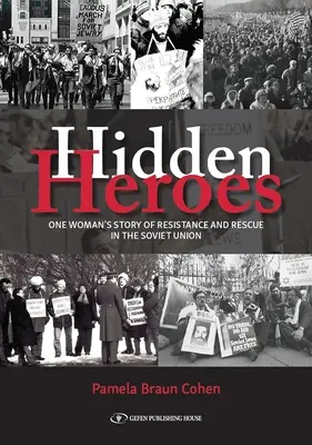 Verborgene Helden: Die Geschichte einer Frau über Widerstand und Rettung in der Sowjetunion - Hidden Heroes: One Woman's Story of Resistance and Rescue in the Soviet Union