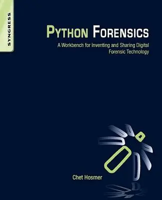 Python-Forensik: Eine Werkbank für die Erfindung und gemeinsame Nutzung digitaler forensischer Technologie - Python Forensics: A Workbench for Inventing and Sharing Digital Forensic Technology