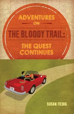 Abenteuer auf dem blutigen Pfad: Die Suche geht weiter - Adventures on the Bloody Trail: The Quest Continues