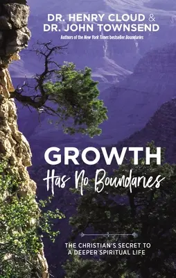 Wachstum hat keine Grenzen: Das Geheimnis des Christen für ein tieferes spirituelles Leben - Growth Has No Boundaries: The Christian's Secret to a Deeper Spiritual Life