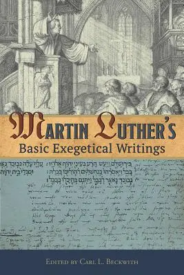 Martin Luthers grundlegende exegetische Schriften - Martin Luther's Basic Exegetical Writings