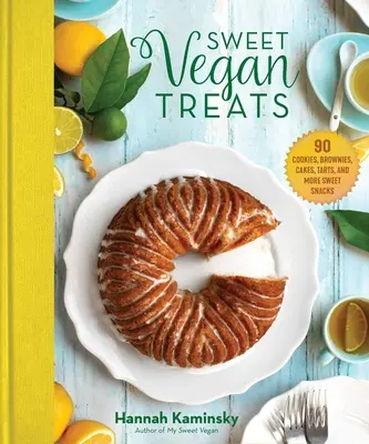 Süße vegane Leckereien: 90 Rezepte für Cookies, Brownies, Kuchen und Torten - Sweet Vegan Treats: 90 Recipes for Cookies, Brownies, Cakes, and Tarts