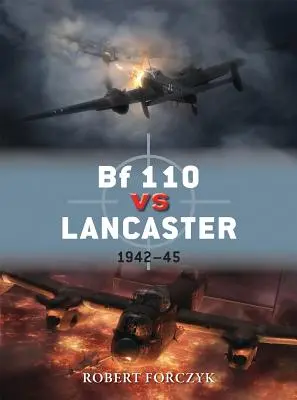Bf 110 vs. Lancaster: 1942-45 - Bf 110 Vs Lancaster: 1942-45