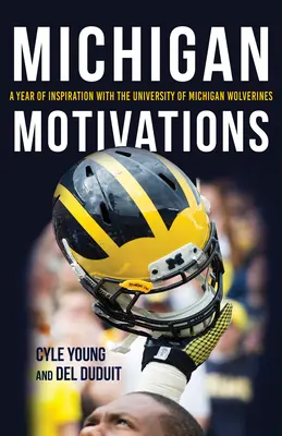 Michigan-Motivationen: Ein Jahr voller Inspiration mit den University of Michigan Wolverines - Michigan Motivations: A Year of Inspiration with the University of Michigan Wolverines