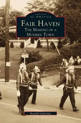 Fair Haven: Die Entstehung einer modernen Stadt - Fair Haven: The Making of a Modern Town