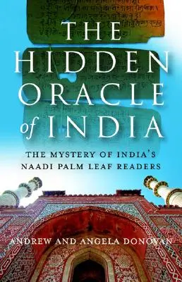 Das verborgene Orakel von Indien: Das Geheimnis der indischen Naadi-Handleser - The Hidden Oracle of India: The Mystery of India's Naadi Palm Readers