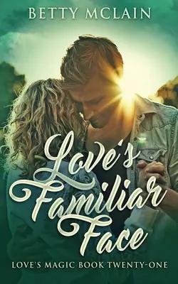 Das vertraute Gesicht der Liebe: Ein süßer & gesunder Liebesroman - Love's Familiar Face: A Sweet & Wholesome Contemporary Romance