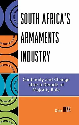 Südafrikas Rüstungsindustrie: Kontinuität und Wandel nach einem Jahrzehnt der Mehrheitsherrschaft - South Africa's Armaments Industry: Continuity and Change after a Decade of Majority Rule