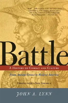 Schlacht: Eine Geschichte des Kampfes und der Kultur - Battle: A History of Combat and Culture