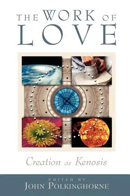 Das Werk der Liebe: Schöpfung als Kenosis - The Work of Love: Creation as Kenosis