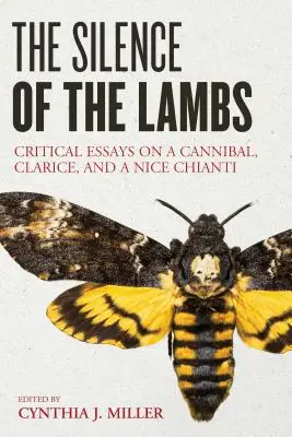 Das Schweigen der Lämmer: Kritische Essays über einen Kannibalen, Clarice und einen guten Chianti - The Silence of the Lambs: Critical Essays on a Cannibal, Clarice, and a Nice Chianti