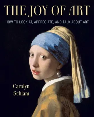 Die Freude an der Kunst: Wie man Kunst anschaut, schätzt und über sie spricht - The Joy of Art: How to Look AT, Appreciate, and Talk about Art