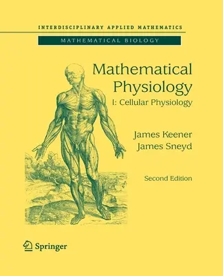 Mathematische Physiologie: I: Zellularphysiologie - Mathematical Physiology: I: Cellular Physiology