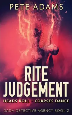 Rite Judgement: Köpfe rollen, Tod und Aufruhr - Rite Judgement: Heads Roll, Death And Insurrection