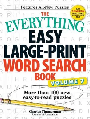 Das Alles-Leicht-Großdruck-Wortsuchbuch, Band 7: Mehr als 100 neue, leicht zu lesende Rätsel - The Everything Easy Large-Print Word Search Book, Volume 7: More Than 100 New Easy-To-Read Puzzles