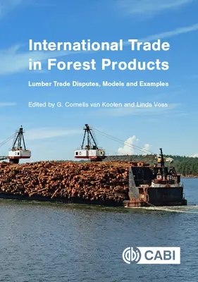 Internationaler Handel mit Forstprodukten: Streitigkeiten im Holzhandel, Modelle und Beispiele - International Trade in Forest Products: Lumber Trade Disputes, Models and Examples