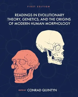 Lesestoff zu Evolutionstheorie, Genetik und den Ursprüngen der modernen menschlichen Morphologie - Readings in Evolutionary Theory, Genetics, and the Origins of Modern Human Morphology