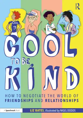 Cool sein: Wie man die Welt der Freundschaften und Beziehungen verhandelt - Cool to Be Kind: How to Negotiate the World of Friendships and Relationships