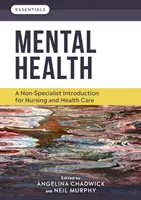 Psychische Gesundheit - Eine nicht-fachliche Einführung für die Krankenpflege und das Gesundheitswesen (Chadwick Angelina (School of Health and Society University of Salford)) - Mental Health - A non-specialist introduction for nursing and health care (Chadwick Angelina (School of Health and Society University of Salford))