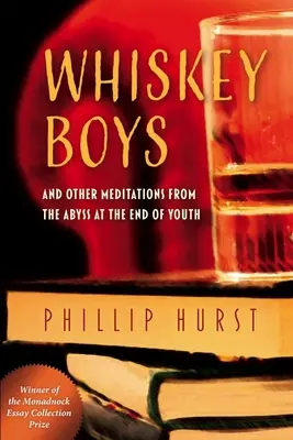 Whiskey Boys: Und andere Meditationen aus dem Abgrund am Ende der Jugend - Whiskey Boys: And Other Meditations from the Abyss at the End of Youth