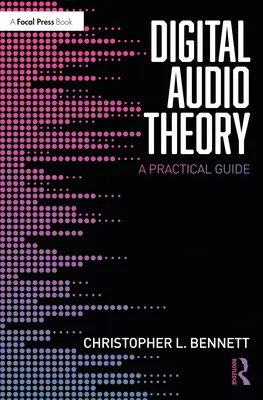 Digitale Audiotheorie: Ein praktischer Leitfaden - Digital Audio Theory: A Practical Guide