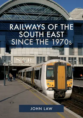 Eisenbahnen im Südosten seit den 1970er Jahren - Railways of the South East Since the 1970s