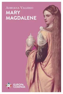 Maria Magdalena: Frauen, die Kirche und die große Täuschung - Mary Magdalene: Women, the Church, and the Great Deception