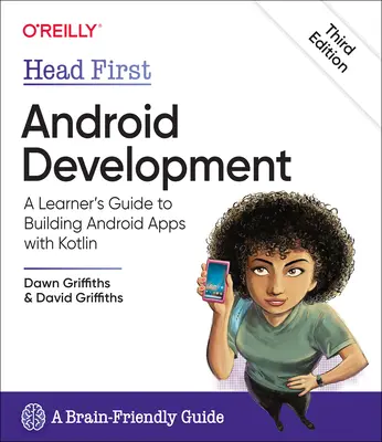 Erste Schritte in der Android-Entwicklung: Ein Leitfaden für die Erstellung von Android-Anwendungen mit Kotlin - Head First Android Development: A Learner's Guide to Building Android Apps with Kotlin