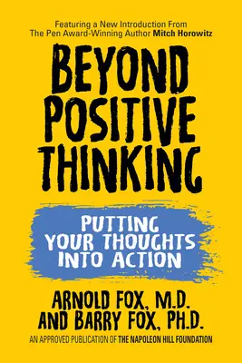 Jenseits des positiven Denkens: Wie Sie Ihre Gedanken in die Tat umsetzen: Wie Sie Ihre Gedanken in die Tat umsetzen - Beyond Positive Thinking: Putting Your Thoughts Into Action: Putting Your Thoughts Into Action
