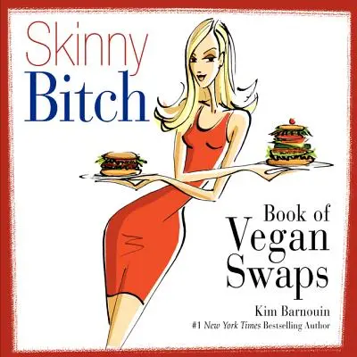 Skinny Bitch Buch der veganen Swaps - Skinny Bitch Book of Vegan Swaps