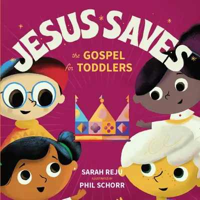 Jesus rettet: Das Evangelium für Kleinkinder - Jesus Saves: The Gospel for Toddlers