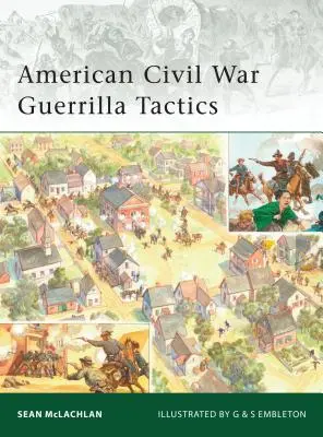 Guerillataktik im Amerikanischen Bürgerkrieg - American Civil War Guerrilla Tactics