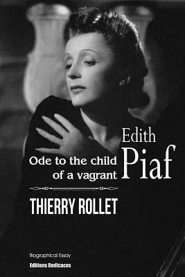 Edith Piaf. Ode an das Kind eines Landstreichers - Edith Piaf. Ode to the child of a vagrant