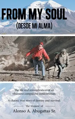 Aus meiner Seele (Desde mi alma): Die Memoiren von Alonso A. Abugattas Sr. - From My Soul (Desde mi alma): The Memoir of Alonso A. Abugattas Sr.