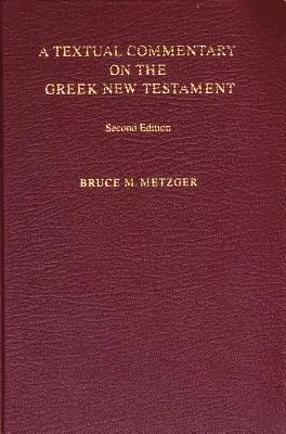 Ein Textkommentar zum griechischen Neuen Testament (Ubs4) - A Textual Commentary on the Greek New Testament (Ubs4)
